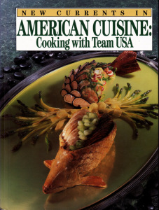 New Currents in American Cuisine - Team USA Book 1992